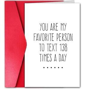 You Are My Favorite Person To Text 138 Times A Day Anniversary Card Valentines